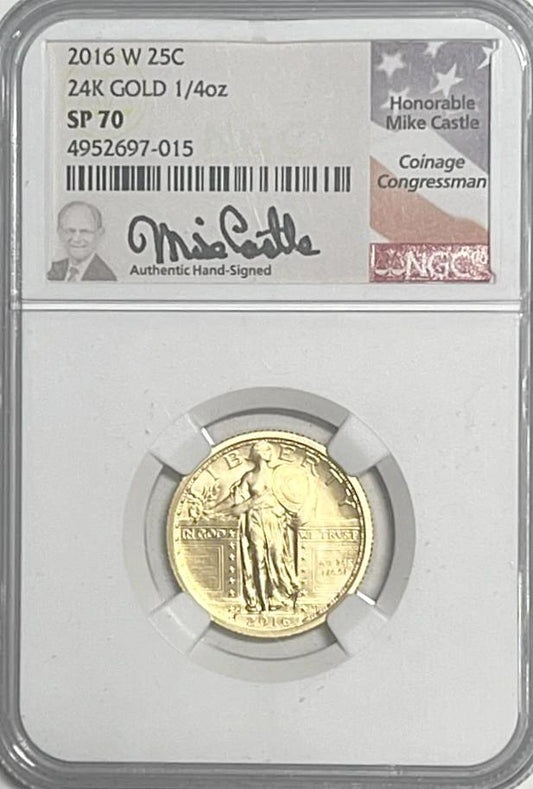 2016 .25(W) STANDING LIBERTY QUARTER 24K 1/4 OZ SP70 SIGNED BY MIKE CASTLE - Goldstar Mint